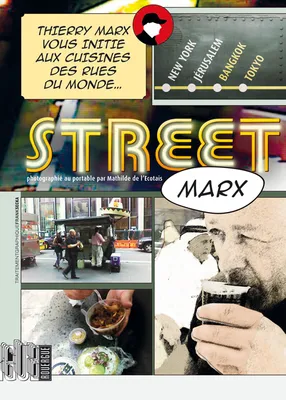 Street Marx, Thierry Marx vous initie aux cuisines des rues du monde...