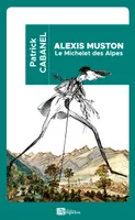 Alexis Muston, Le michelet des alpes