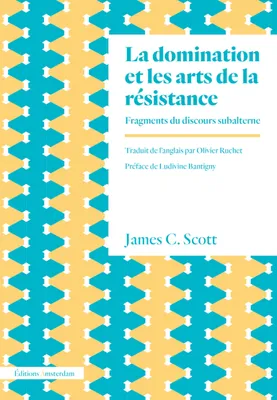 La Domination et les arts de la résistance., Fragments du discours subalterne