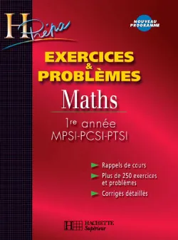 Exercices & problèmes MATHS - 1ère année MPSI/PCSI/PTSI, 1re année MPSI-PCSI-PTSI