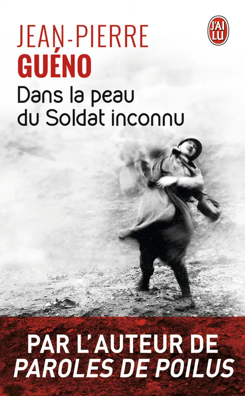 Livres Sciences Humaines et Sociales Actualités Dans la peau du soldat inconnu  Jean-Pierre Guéno