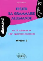 Tester sa grammaire allemande en 12 séances et 1001 questions-réponses - Niveau 2, Livre