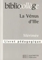 BIBLIOCOLLEGE - La Vénus d'Ille - Livret pédagogique, livret pédagogique