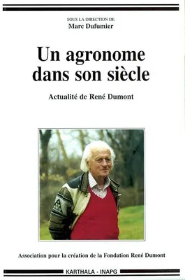 Un agronome dans son siècle - actualité de René Dumont, actualité de René Dumont