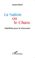 La Nation ou le Chaos, Manifeste pour le renouveau