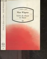 Scene de Chasse en Blanc - roman - collection Motifs N°48, roman