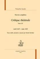 Oeuvres complètes / Théophile Gautier, 6, Oeuvres complètes, Critique théâtrale - avril 1857 - juin 1859