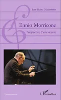 Ennio Morricone, Perspective d'une oeuvre