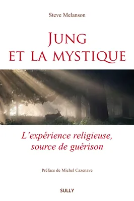 Jung et la mystique, L'expérience religieuse, source de guérison