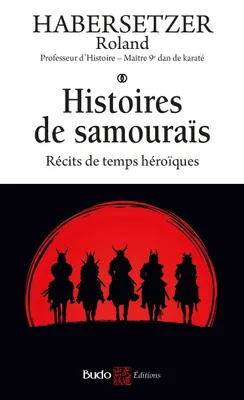 Histoires de samouraïs, Récits de temps héroïques