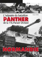L'odyssée du bataillon de Panther de la 116. Panzer-Division en Normandie - juillet-août 1944
