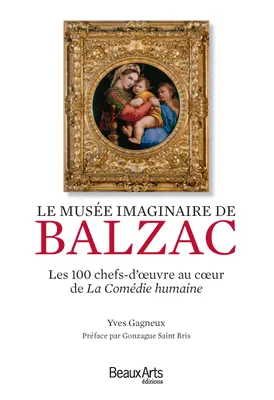 Le musée imaginaire de Balzac, LES 100 CHEFS-D'OEUVRE AU COEUR DE LA COMEDIE HUMAINE