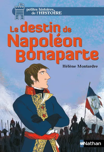 Livres Ados et Jeunes Adultes Les Ados Romans Romans historiques Le destin de Napoléon Bonaparte Hélène Montardre