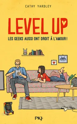 Level Up - Les Geeks aussi ont droit à l'amour !
