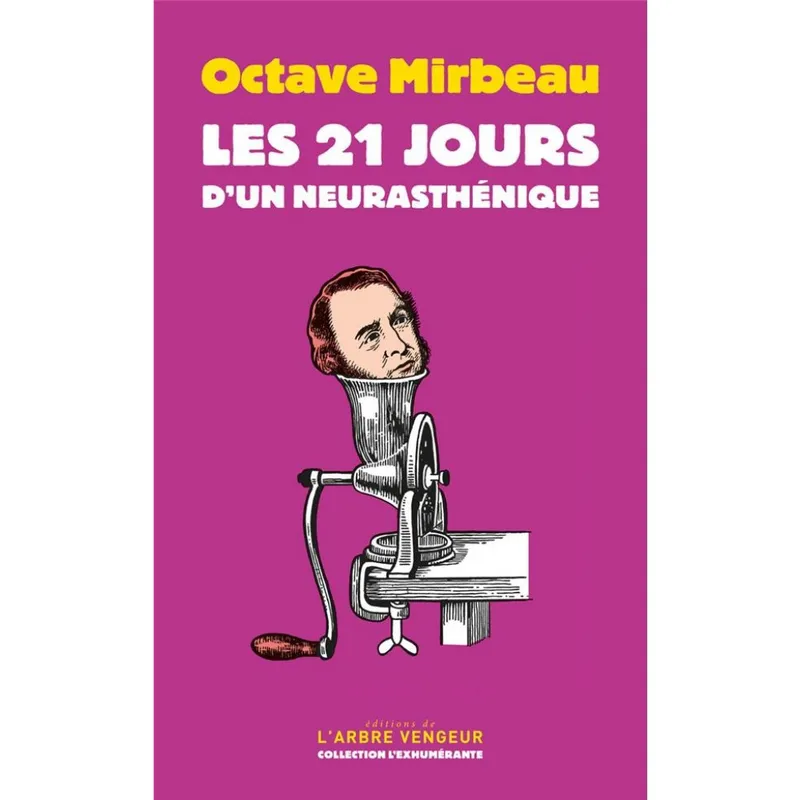 Livres Littérature et Essais littéraires Romans contemporains Francophones Les 21 jours d'un neurasthénique Octave Mirbeau