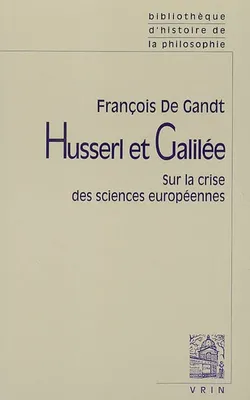Husserl et Galilée, Sur la crise des sciences européennes