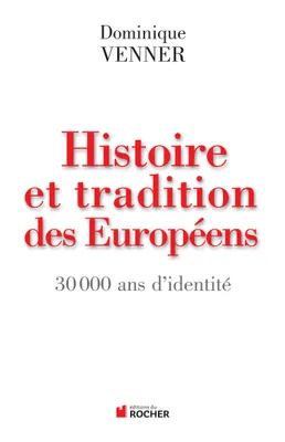 Histoire et traditions des Européens, 30 000 ans d'identité