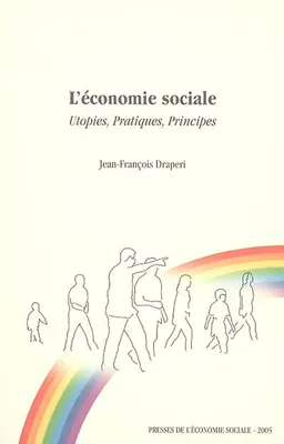 L'économie sociale, utopies, pratiques, principes