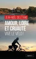 Amour, Loire et cruauté, Vive le vélo !