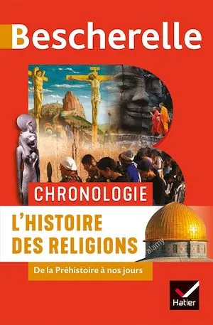 Bescherelle Chronologie de l'histoire des religions, de la Préhistoire à nos jours Collectif