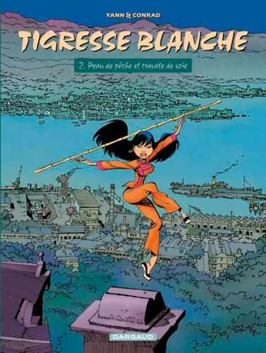 Livres BD BD adultes 2, Tigresse Blanche - Tome 2 - Peau de Pêche et Cravate de Soie Yann, Didier Conrad