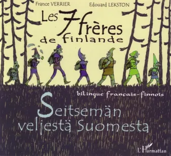 Les 7 frères de Finlande, Seitsemän veljestä Suomesta - Une adaptation des sept Frères d'Aleksis Kivi