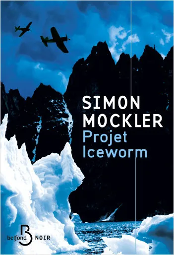 Livres Polar Policier et Romans d'espionnage Projet Iceworm Simon Mockler