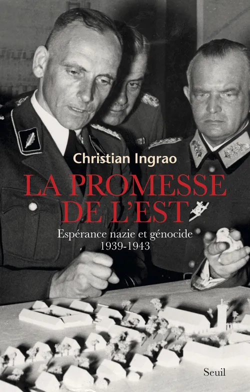 Livres Histoire et Géographie Histoire Histoire générale La Promesse de l'Est, Espérance nazie et génocide (1939-1943) Christian Ingrao