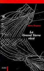 Livres Arts Beaux-Arts Histoire de l'art Le Grand Verre rêvé Jean Suquet