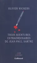 Trois aventures extraordinaires de Jean-Paul Sartre