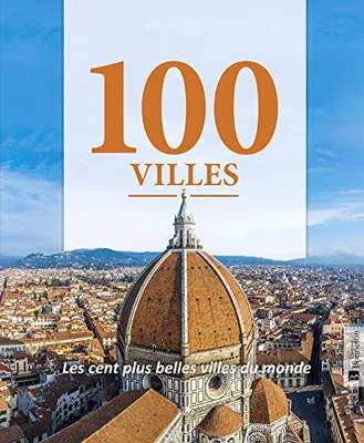 100 Villes, Les cent plus belles villes du monde