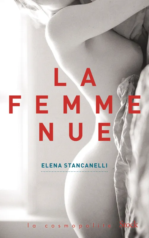 Livres Littérature et Essais littéraires Romans contemporains Etranger La femme nue Elena Stancanelli
