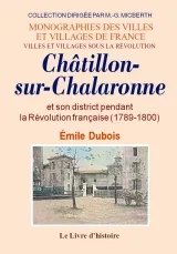Châtillon-sur-Chalaronne  et son district pendant la Révolution française - 1789-1800, 1789-1800