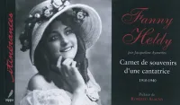 Fanny heldy carnet de souvenirs d'une cantatrice 1910-1940, carnet de souvenirs d'une cantatrice, 1910-1940