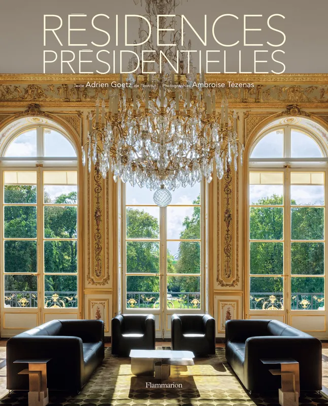 Livres Arts Design et arts décoratifs Résidences présidentielles Adrien Goetz