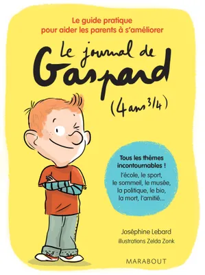 Le journal de Gaspard, 4 ans 3/4 / le guide pratique pour aider les parents à s'améliorer