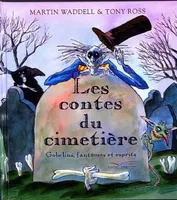 Les Contes du cimetière, gobelins, fantômes et esprits