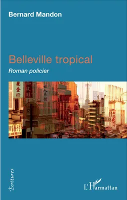 Belleville tropical, Roman policier