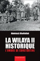 La wilaya II historique, L'ombre de constantine