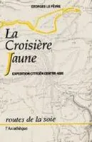 La Croisière jaune, expédition Citroën Centre-Asie, Haardt-Audouin-Dubreuil