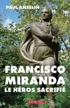 Francisco Miranda, le héros sacrifié