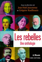 Les Rebelles. Une anthologie, Une anthologie