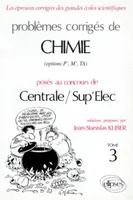 Problèmes corrigés de chimie, options M, P', TA posés au concours de Centrale-Sup'élec., Tome 3, Chimie Centrale/Supélec 1992-1994 - Tome 3