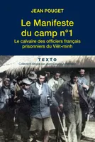 Le manifeste du camp n  1 / le calvaire des officiers français prisonniers du Viêt-minh