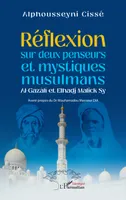 Réflexion sur deux penseurs et mystiques musulmans Al-Gazālī et Elhadj Malick Sy