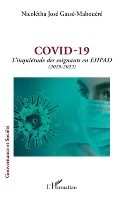 Covid - 19, L'inquiétude des soignants en EHPAD (2019 - 2022)