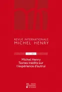 Revue internationale Michel Henry n°2 - 2011, Michel Henry. Textes inédits sur l'expérience d'autrui