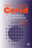 L'ère des pandémies : COVID les avancées de la recherche.
