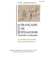 Revue française de pédagogie, n°190/2015, La formation des adultes, lieu de recompositions ?