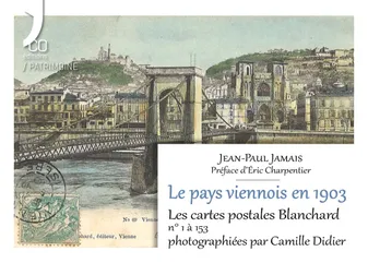 Le pays viennois en 1903, Les cartes postales Blanchard N° 1 à 153 photographiées par Camille Didier